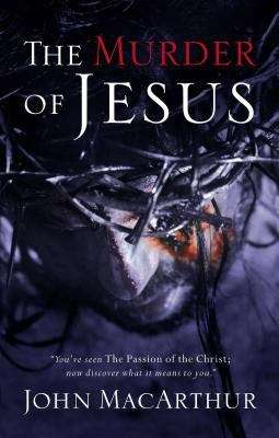 Book cover of The Murder of Jesus: A Study of How Jesus Died