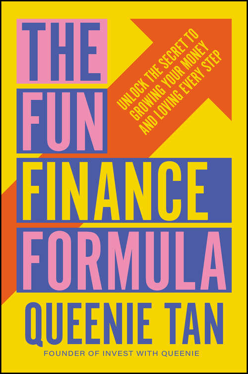 Book cover of The Fun Finance Formula: Unlock the Secret to Growing Your Money and Loving Every Step
