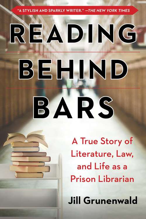 Book cover of Reading behind Bars: A True Story of Literature, Law, and Life as a Prison Librarian