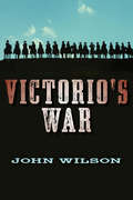 Victorio's War (The Desert Legends Trilogy #3)