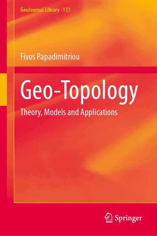 Book cover of Geo-Topology: Theory, Models and Applications (1st ed. 2023) (GeoJournal Library #133)
