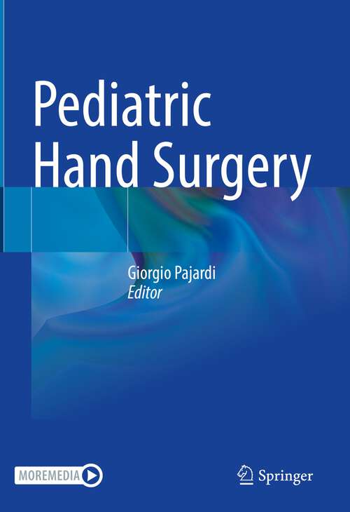 Book cover of Pediatric Hand Surgery (1st ed. 2023)