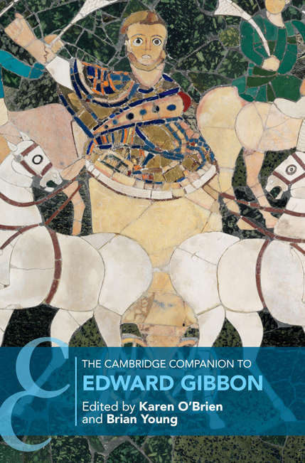 The Cambridge Companion to Edward Gibbon (Cambridge Companions to Literature)