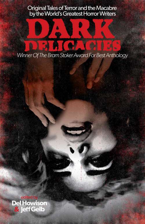 Book cover of Dark Delicacies: Original Tales of Terror and the Macabre by the World's Greatest Horror Writers (Dark Delicacies #1)