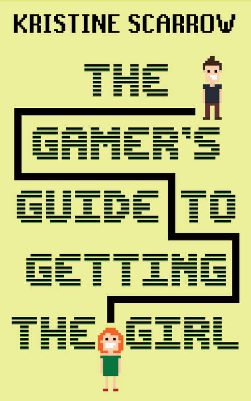 Book cover of The Gamer's Guide to Getting the Girl