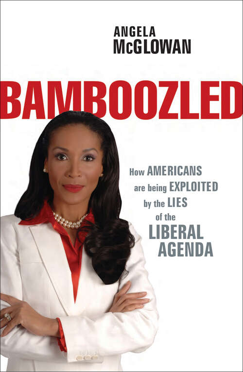Book cover of Bamboozled: How Americans Are Being Exploited by the Lies of the Liberal Agenda