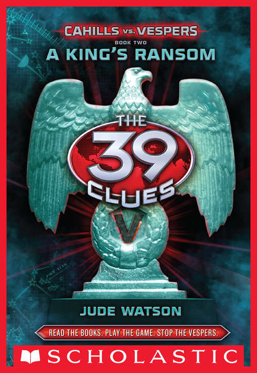 Book cover of A King's Ransom (The 39 Clues: Cahills vs. Vespers #2)