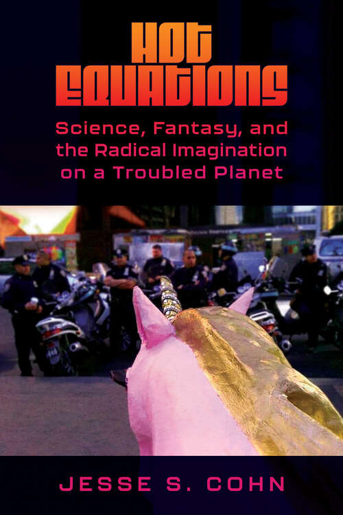 Book cover of Hot Equations: Science, Fantasy, and the Radical Imagination on a Troubled Planet (EPUB SINGLE)