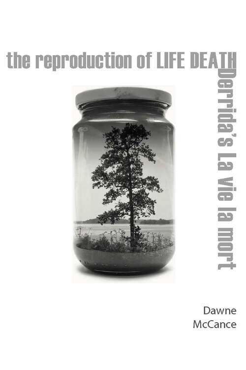 Book cover of The Reproduction of Life Death: Derrida's La vie la mort (1)