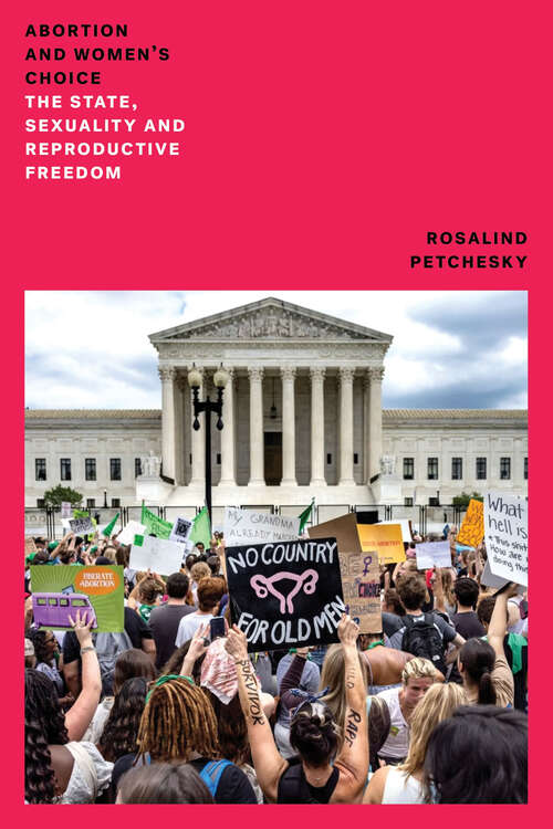 Book cover of Abortion and Woman's Choice: The State, Sexuality and Reproductive Freedom