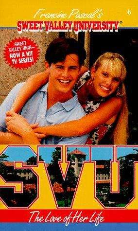 Book cover of The Love of Her Life (Sweet Valley University #6)