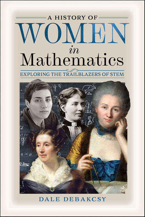 Book cover of A History of Women in Mathematics: Exploring the Trailblazers of STEM