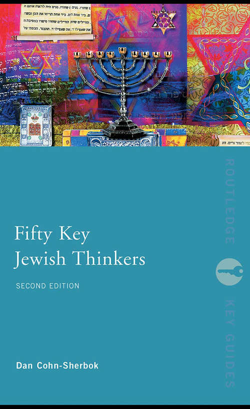 Fifty Key Jewish Thinkers (Routledge Key Guides)