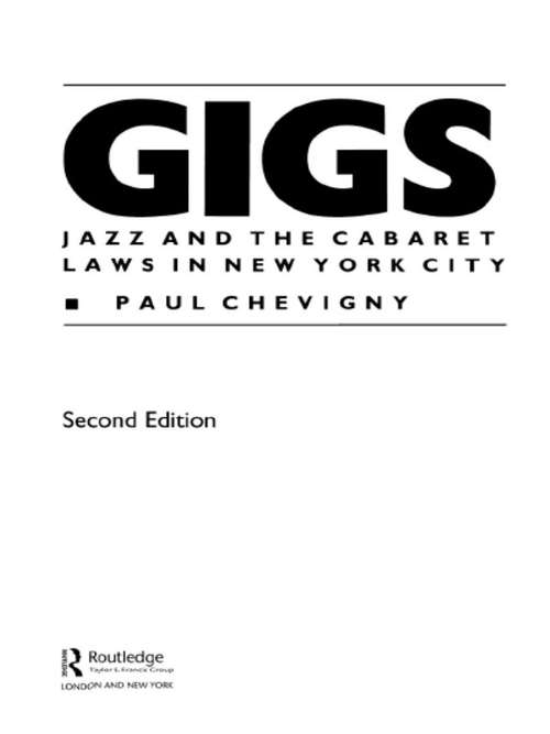 Book cover of Gigs: Jazz and the Cabaret Laws in New York City (2) (Routledge Studies in Law, Society and Popular Culture: Vol. 2)