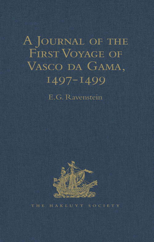 Book cover of A Journal of the First Voyage of Vasco da Gama, 1497-1499 (Hakluyt Society, First Series #99)