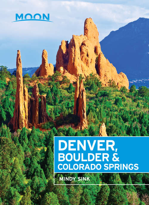 Book cover of Moon Denver, Boulder & Colorado Springs