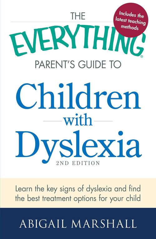 Book cover of The Everything Parent's Guide to Children with Dyslexia
