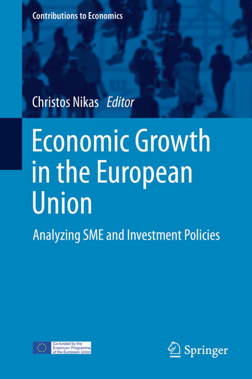 Economic Growth in the European Union: Analyzing SME and Investment Policies (Contributions to Economics)