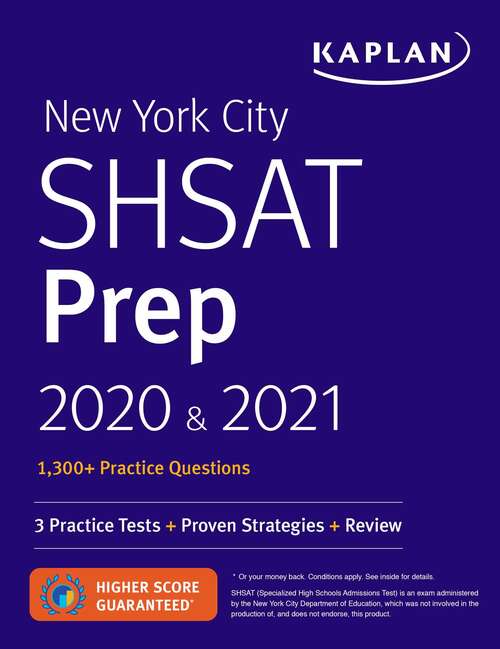 Book cover of New York City SHSAT Prep 2020 & 2021: 3 Practice Tests + Proven Strategies + Review (Kaplan Test Prep NY)