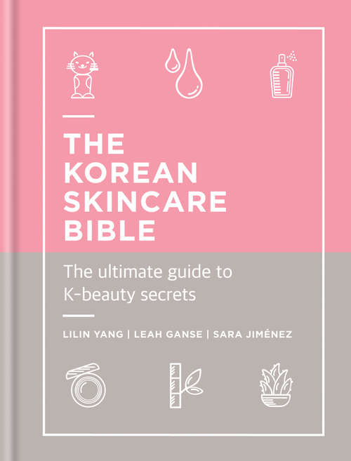 Book cover of The Korean Skincare Bible: The Ultimate Guide to K-beauty