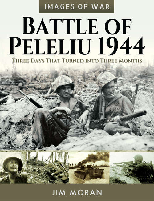 Book cover of Battle of Peleliu, 1944: Three Days That Turned into Three Months (Images Of War Ser.)
