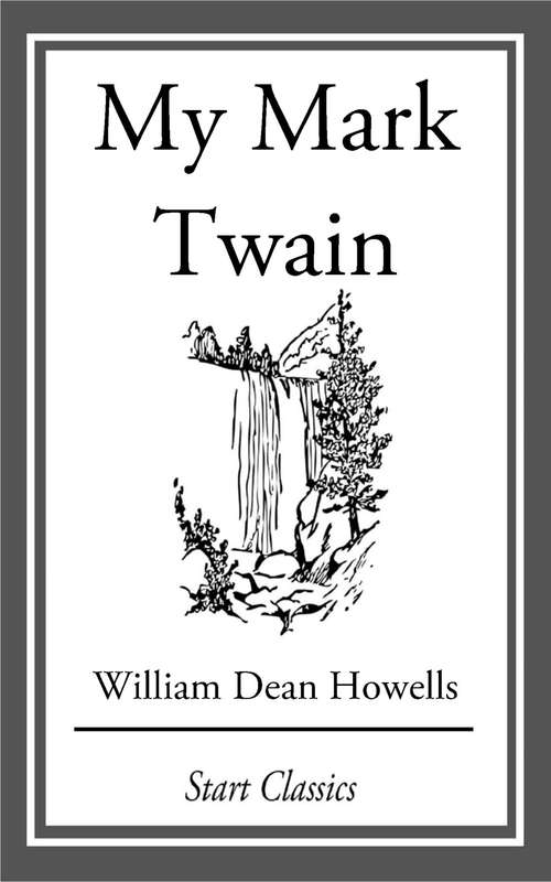 Book cover of My Mark Twain: From 'Literary Friends and Acquaintances'