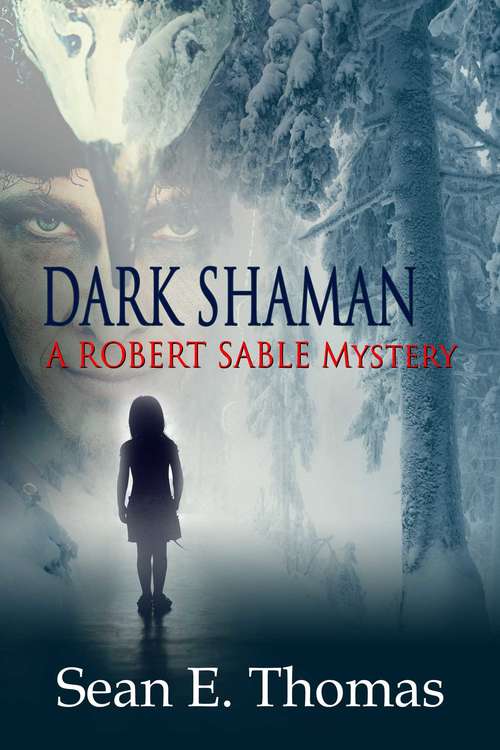 Dark Shaman: A Robert Sable Mystery