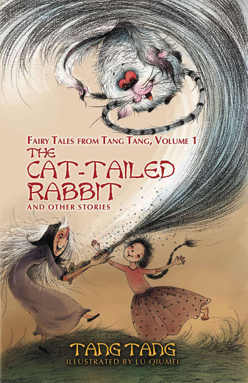 Book cover of The Cat-Tailed Rabbit: And Other Stories (Fairy Tales from Tang Tang)