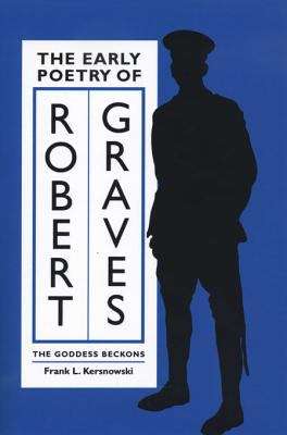 Book cover of The Early Poetry of Robert Graves: The Goddess Beckons