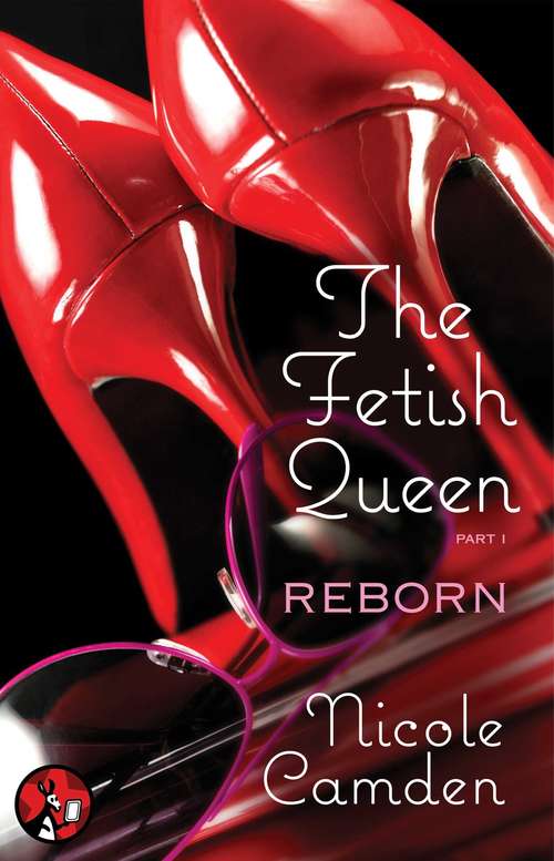 Book cover of The Fetish Queen, Part One: Reborn