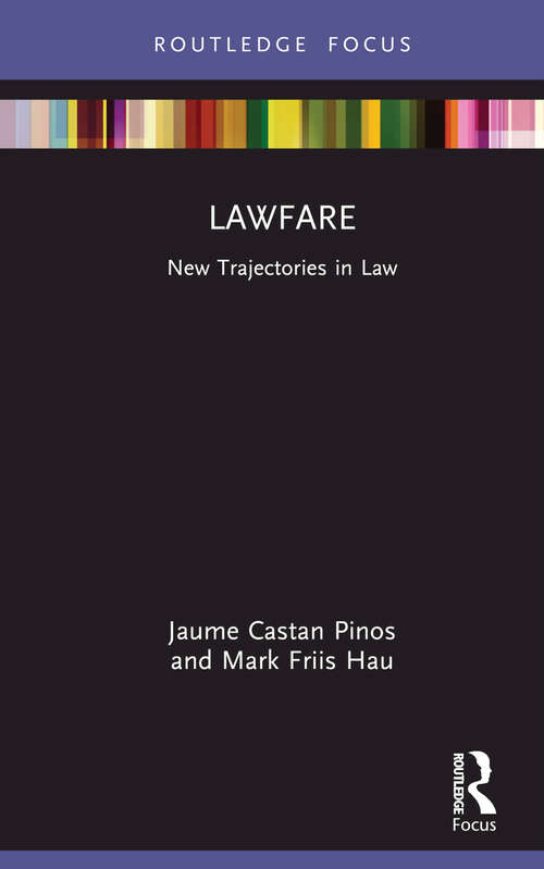 Lawfare: New Trajectories in Law (New Trajectories in Law)