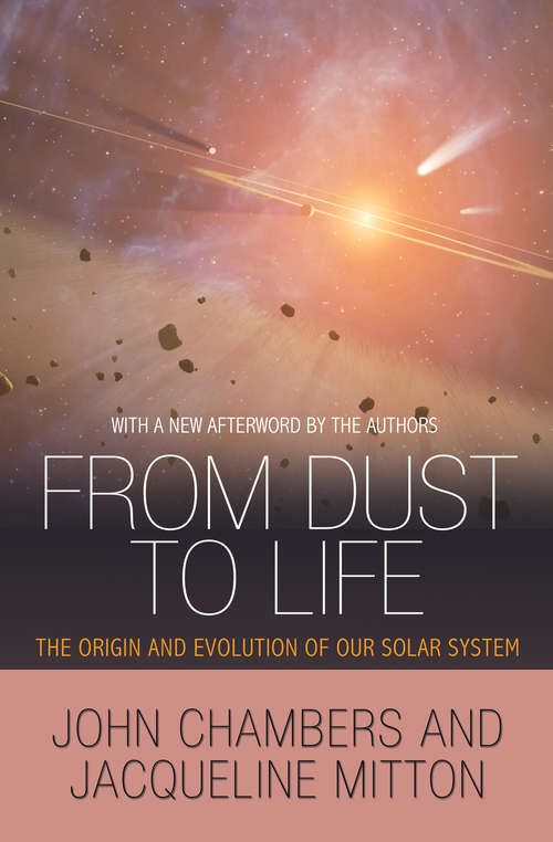 Book cover of From Dust to Life: The Origin and Evolution of Our Solar System