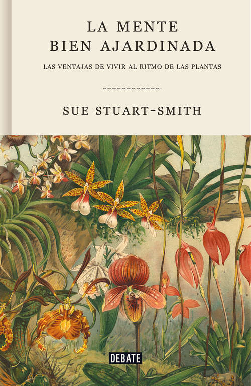 Book cover of La mente bien ajardinada: Las ventajas de vivir al ritmo de las plantas