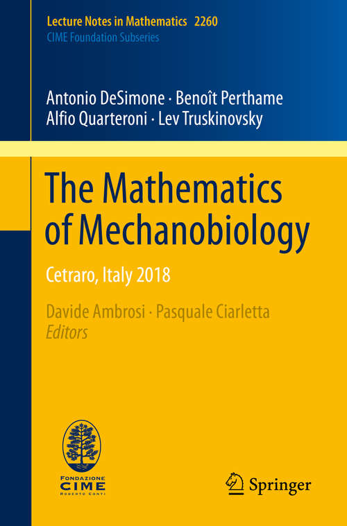 Book cover of The Mathematics of Mechanobiology: Cetraro, Italy 2018 (1st ed. 2020) (Lecture Notes in Mathematics #2260)
