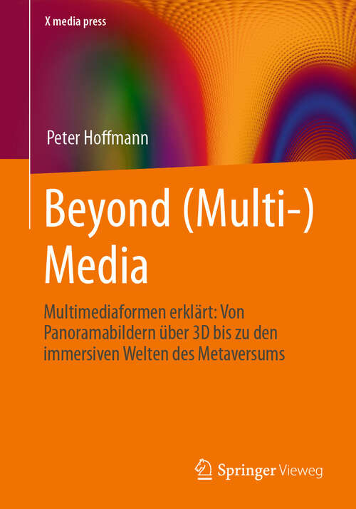 Book cover of Beyond: Multimediaformen erklärt: Von Panoramabildern über 3D bis zu den immersiven Welten des Metaversums (X.media.press)