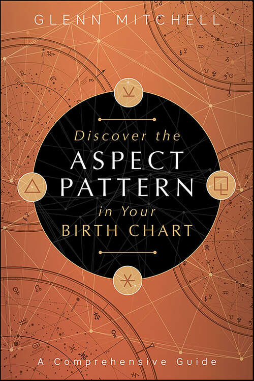 Book cover of Discover the Aspect Pattern in Your Birth Chart: A Comprehensive Guide