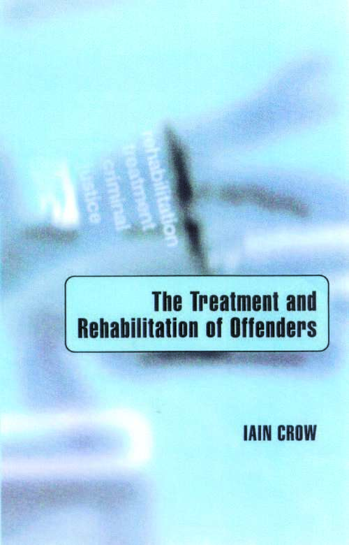 The Treatment and Rehabilitation of Offenders