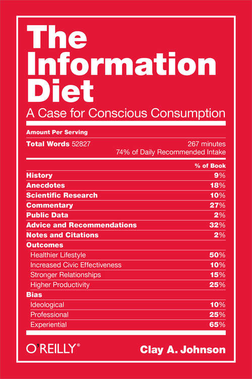 The Information Diet: A Case for Conscious Comsumption