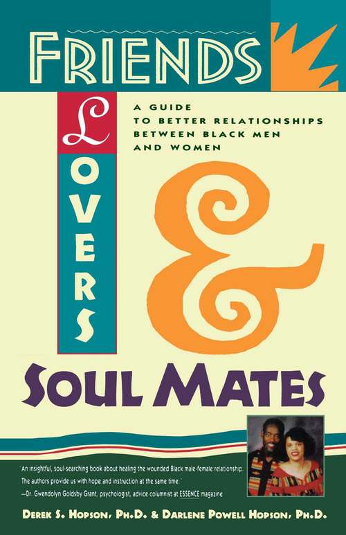 Book cover of Friends, Lovers, and Soul Mates: A Guide to Better Relationships between Black Men and Women