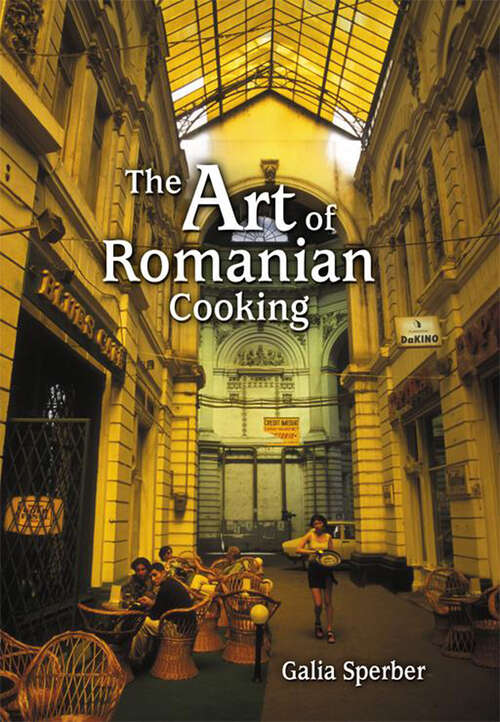 Book cover of The Art of Romanian Cooking