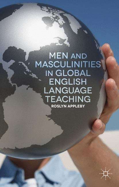 Book cover of Men and Masculinities in Global English Language Teaching