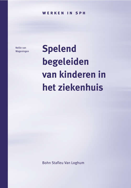 Book cover of Spelend begeleiden van kinderen in het ziekenhuis