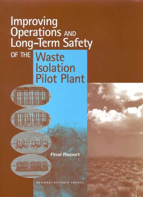 Book cover of Improving Operations AND Long-Term Safety OF THE Waste Isolation Pilot Plant: Final Report