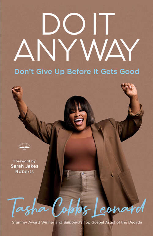 Book cover of Do It Anyway: Don't Give Up Before It Gets Good