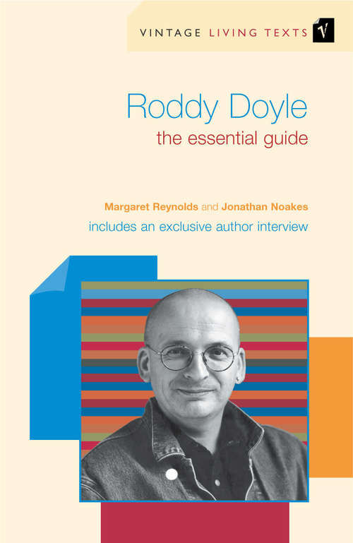 Book cover of Roddy Doyle: The Essential Guide (Vintage Living Texts #10)