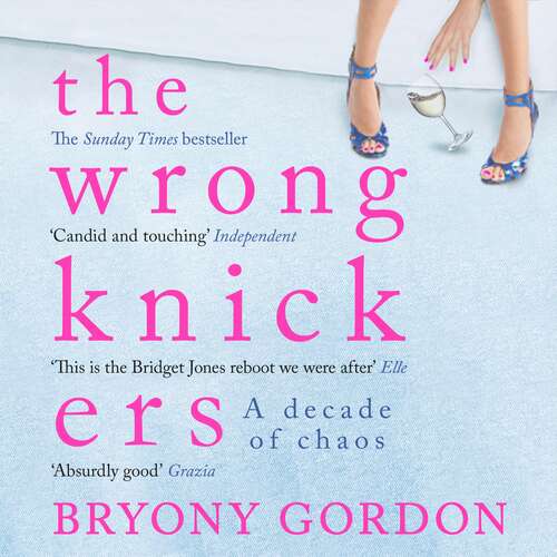 Book cover of The Wrong Knickers - A Decade of Chaos