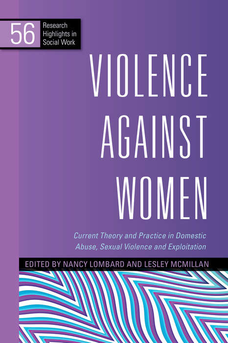 Violence Against Women: Current Theory and Practice in Domestic Abuse, Sexual Violence and Exploitation (Research Highlights in Social Work)