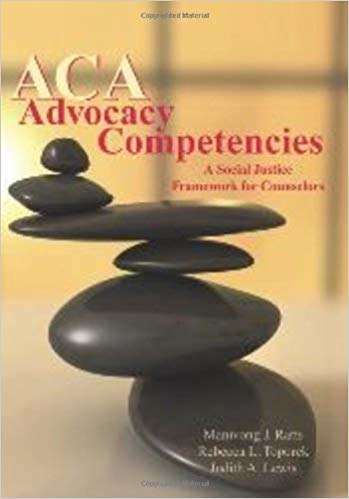 ACA Advocacy Competencies: A Social Justice Framework for Counselors