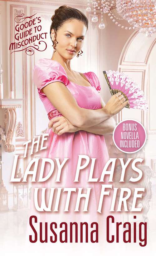 Book cover of The Lady Plays with Fire (Goode's Guide to Misconduct #2)