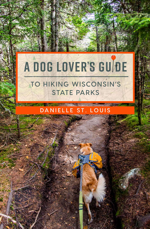Book cover of A Dog Lover's Guide to Hiking Wisconsin's State Parks